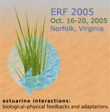 ERF 2005: Estuarine Interactions: biological-physical feedbacks and adaptations